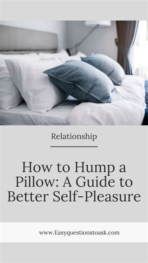 How to Hump a Pillow: A Friendly Guide for Explorations.